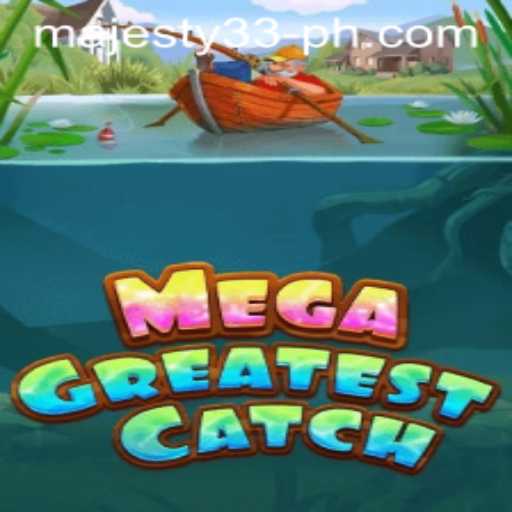 Exploring MegaGreatestCatch: A New Star at Majesty33 Casino